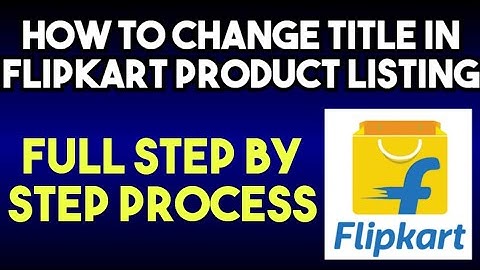 How To Change Title In Flipkart Listing | How To Change Product Title In Flipkart