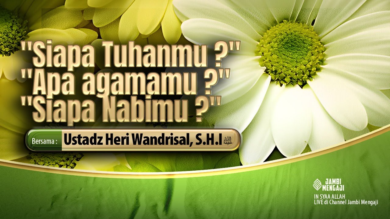 🔴[LIVE] Siapa Tuhanmu? Apa Agamamu? Siapa Nabimu? l Ustadz Heri