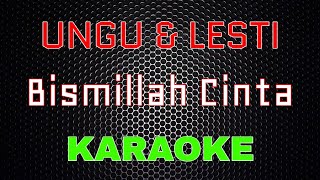 Ungu & Lesti - Bismillah Cinta Dj [Karaoke] | LMusical