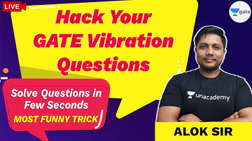 Hack your GATE Vibration Question | Solve Question in few seconds | Most Funny Trick | Alok Sir