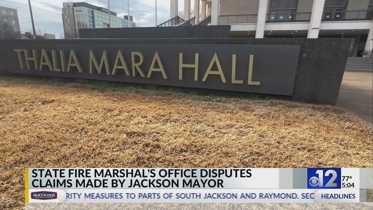 State Fire Marshal disputes claims by Jackson mayor on Thalia Mara Hall