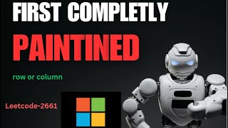 First Completely Painted Row or Column| LeetCode 2661 |Daily Leetcode potd |Leetcode 2d-ARRAY DSA