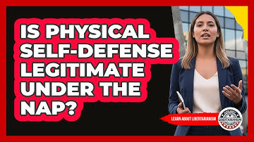 Is Physical Self-Defense Legitimate Under The NAP?