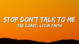 Tre Coast - Don't Talk to Me (Lyrics) ft. Lycia Faith