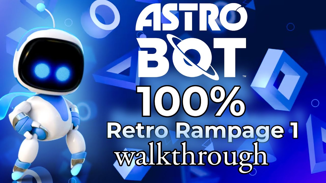 Retro Rampage 1 - Astro Bot - 100% Completion Walkthrough