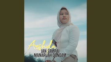 JAN SAMPAI MANARUAH DANDAM