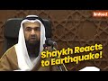 This is how a shaykh reacted to an earthquake
