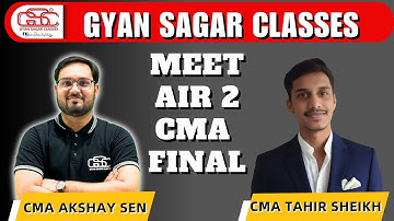 MEET CMA FINAL AIR 2 CMA TAHIR SHEIKH | GYAN SAGAR CLASSES | CMA AKSHAY SEN