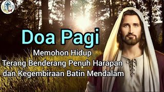 Doa Pagi: Memohon Hidup Terang Benderang Penuh Harapan dan  Kegembiraan Batin yang Mendalam ⚪