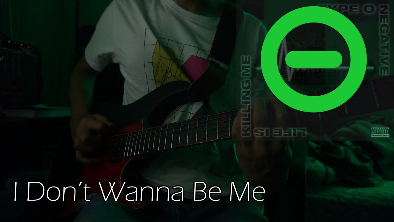 Type O Negative - I Don't Wanna Be Me (Guitar Cover) - YouTube