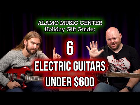 Holiday Gift Guide: 6 Great Electric Guitars Under $600