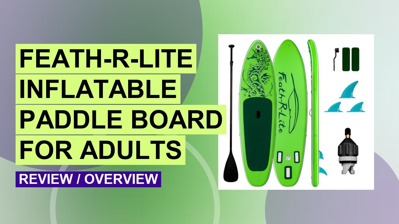 FEATH-R-LITE Inflatable Paddle Board Review: Budget SUP Tested