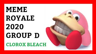 CLOROXBLEACH - Group D [MEME ROYALE 2020]