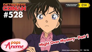 Detective Conan - Ep 528 - Might Over Mystery - Part 1 | EngSub