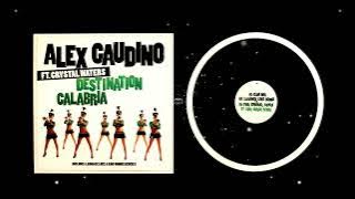 Alex Gaudino  - Destination Calabria (Club Mix)