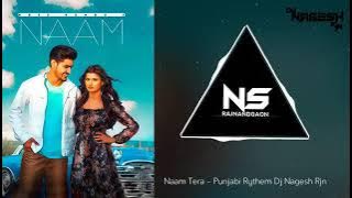 Naam Tera (Punjabi Rythem Mix ) Dj Nagesh Rjn | Leke Kali Kali Car Darling Cg Dj Rimix