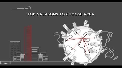 Top 6 reasons to choose ACCA