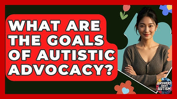 What Are The Goals Of Autistic Advocacy? - Answers About Autism