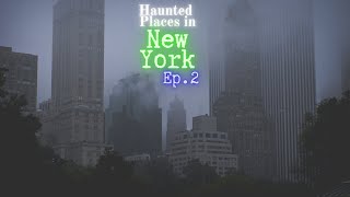 Haunted Places in New York (Ep. 2)