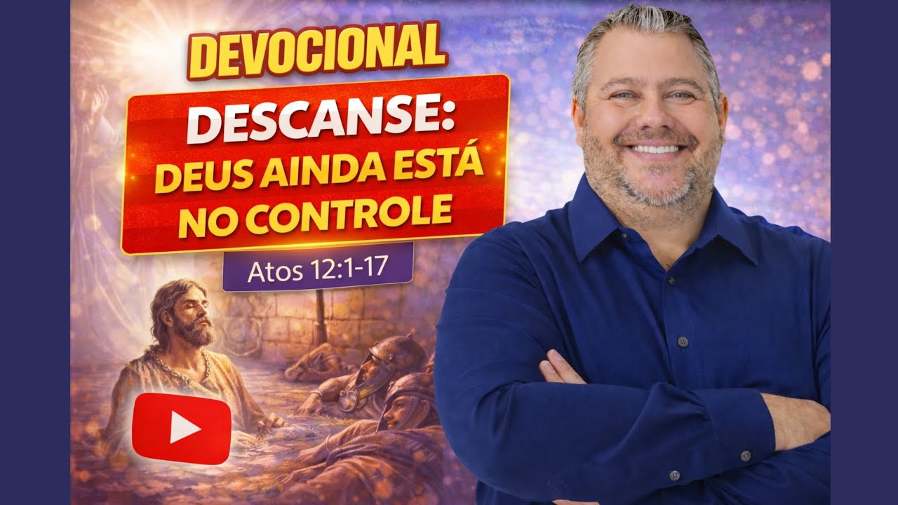 Descanse: Deus ainda está no controle! (Atos 12) | Devocional Palavra Viva | Rodrigo Lourenço 