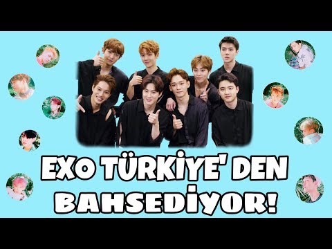 EXO Türkiye'den Bahsediyor! (Tamamı)