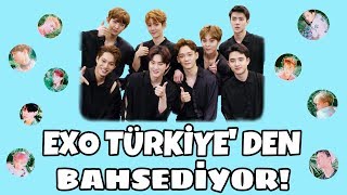 EXO Türkiye&#39;den Bahsediyor! (Tamamı)