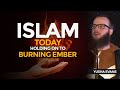 Islam today holding on to burning ember  yusha evans