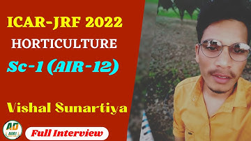 How to Prepare ICAR-JRF Horticulture || Meet Sc-1 RANK (AIR-12) 313 Markes, 2022 || Vishal Sunartiya