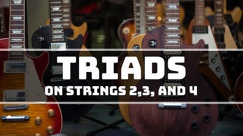Triads for Guitar on Strings 2,3, and 4 | GuitArmy