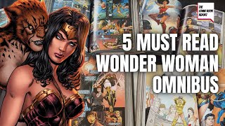 5 MUST READ Wonder Woman Omnibus!