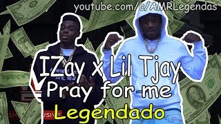 IZay x Lil Tjay “Pray For Me” [Legendado]