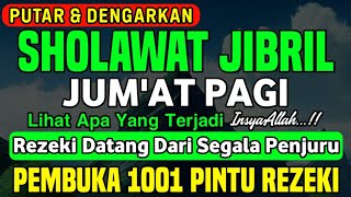 SHOLAWAT JIBRIL PENARIK REZEKI PALING MUSTAJAB, Sholawat Nabi Muhammad SAW, Sholawat Jibril Merdu