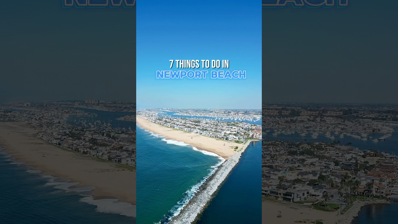 7 things to do in Newport Beach, California