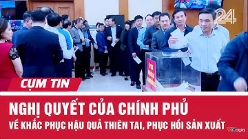 Nghị quyết của Chính phủ về khắc phục hậu quả thiên tai, phục hồi sản xuất | Cụm tin | VTV24