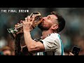Lionel Messi FIFA World Cup 2022 - The Final Dream