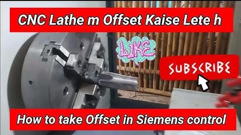 CNC Offset Kaise lete h || Offset Method#Sinumerik 802D M Offset lena# Siemens 802D m X And Z Offset