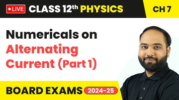 Numericals on Alternating Current (Part 1) | Class 12 Physics Chapter 7 | CBSE 2024-25 #live