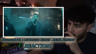 KASIMIR1441 x LUCIO101x NIZI19 - KEINE AHNUNG | REAKTION