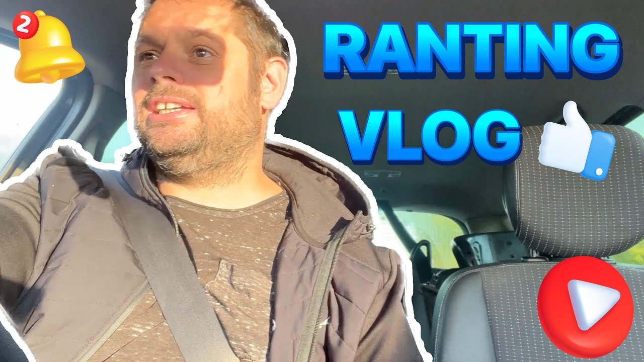 ME RANTING! #VLOG - YouTube