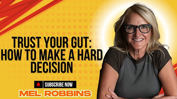 Trust Your Gut: How to Make a Hard Decision | MEL ROBBINS | MOTIVATIONAL SPEECH