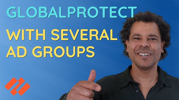Palo Alto GlobalProtect with multiple AD groups [2024]