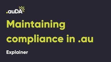 Maintaining compliance in .au - Explainer