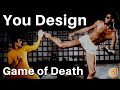 You Design: Game of Death