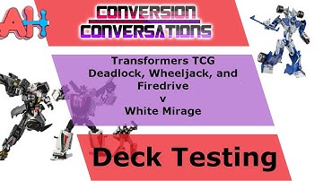 Conversion Conversations:Transformers TCG Deadlock v White Mirage