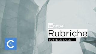 Rai News 24 - Rubriche