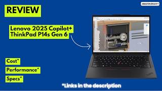 Lenovo ThinkPad P14s Gen 6 Review – Ryzen AI 7 PRO 350, 32GB DDR5, 1TB SSD | Mobile Workstation 2025