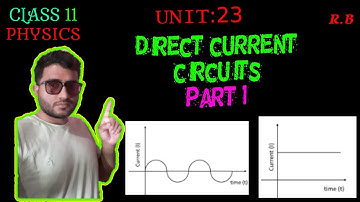 Direct current circuits   Part 1 || Class 11 Physics || Raju Bhusal