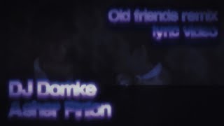 Dj Domke - Old Friends Asher Finlons House Party Remix Lyric Video