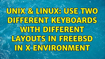 Unix & Linux: Use two different keyboards with different layouts in FreeBSD in X environment
