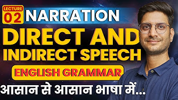 L-2, Direct - Indirect Speech | Narration | English Grammar | For Class-9th To Class-12th